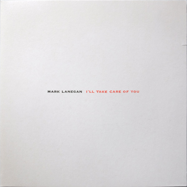 Mark Lanegan — I'll Take Care of You