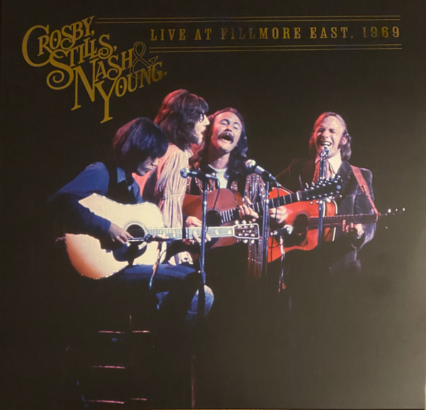 Crosby, Stills, Nash & Young — Live At Fillmore East, 1969