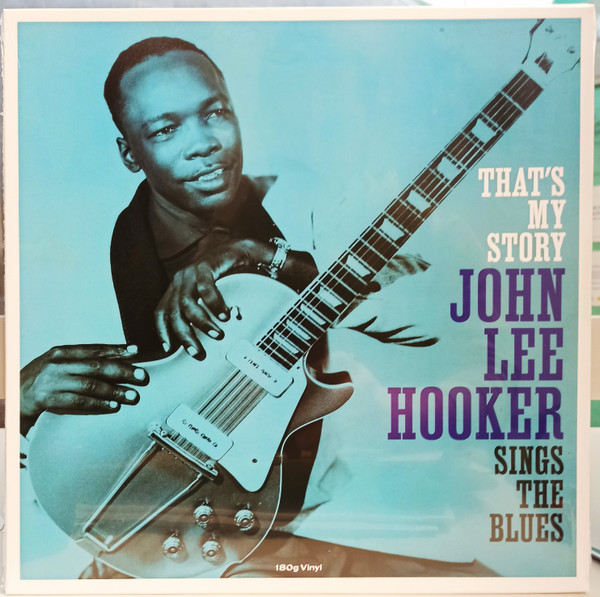 John Lee Hooker — That's My Story John Lee Hooker Sings The Blues