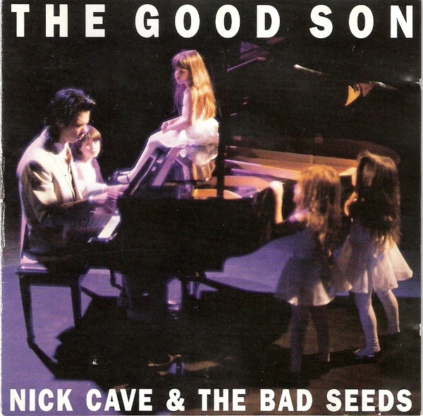 Nick Cave & The Bad Seeds — The Good Son